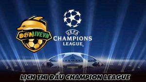 Lịch thi đấu Champion League