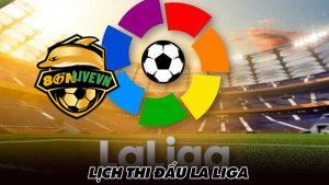 Lịch thi đấu La Liga 