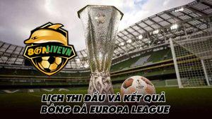 Lịch thi đấu và kết quả bóng đá Europa League