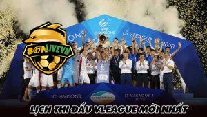 Lịch thi đấu Vleague mới nhất