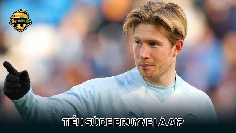 Tiểu sử De Bruyne là ai?